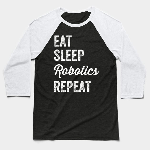 Eat sleep robotics repeat Baseball T-Shirt by captainmood